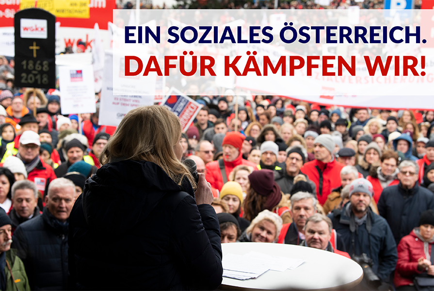 Ein soziales Österreich. Dafür kämpfen wir! Ein soziales Österreich. Dafür kämpfen wir!