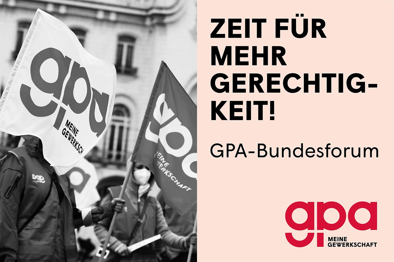 Gewerkschaft GPA-Bundesforum - Zeit für mehr Gerechtigkeit!