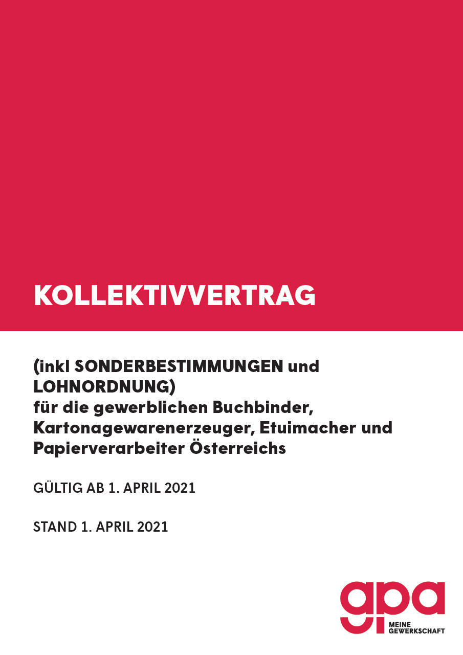 Kollektivvertrag (inkl SONDERBESTIMMUNGEN und LOHNORDNUNG) für die gewerblichen Buchbinder, Kartonagewarenerzeuger, Etuimacher und Papierverarbeiter Österreichs