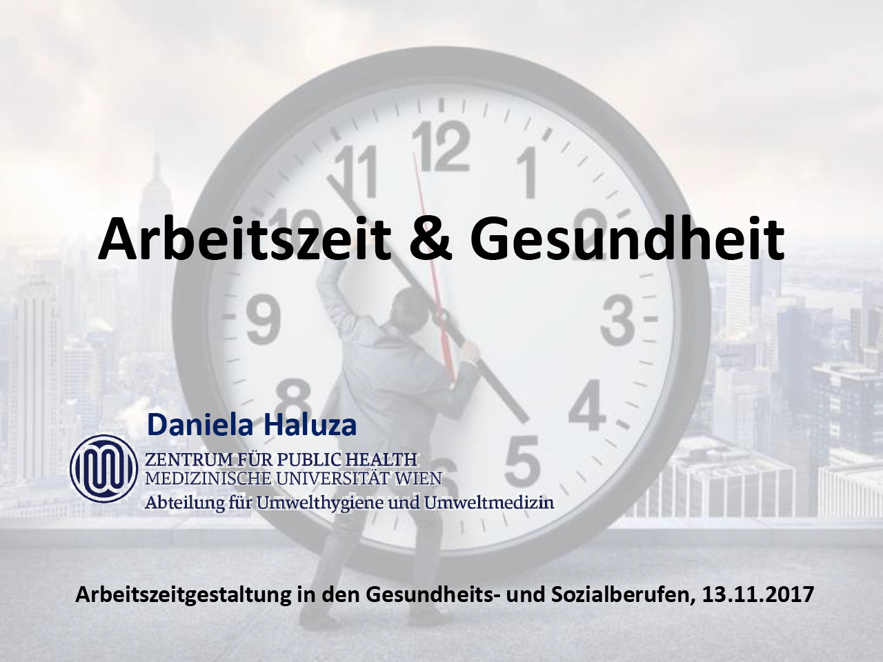 Arbeitszeit und Gesundheit - Daniela Haluza