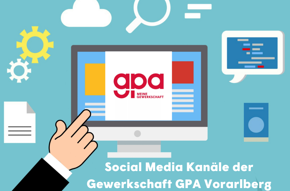 Social Media Kanäle der Gewerkschaft GPA Vorarlberg Social Media Kanäle der Gewerkschaft GPA Vorarlberg